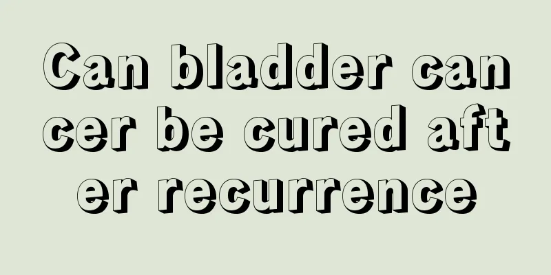 Can bladder cancer be cured after recurrence