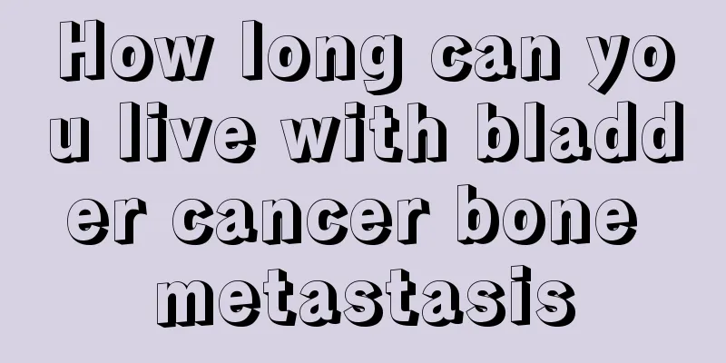 How long can you live with bladder cancer bone metastasis