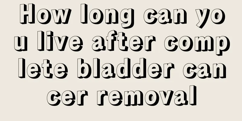 How long can you live after complete bladder cancer removal