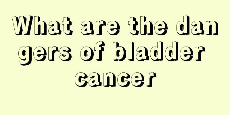 What are the dangers of bladder cancer