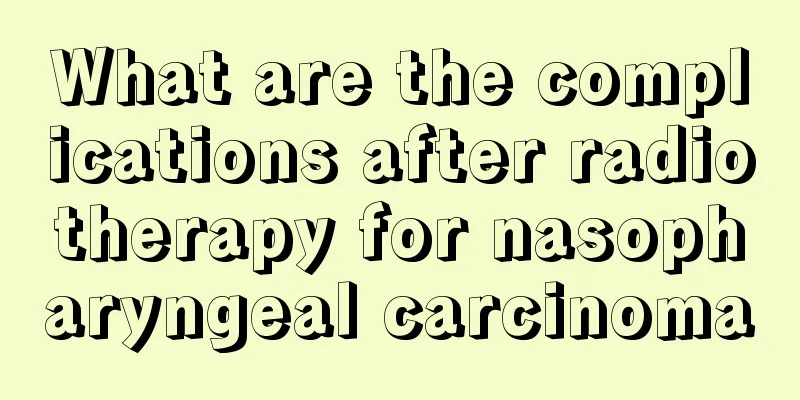 What are the complications after radiotherapy for nasopharyngeal carcinoma