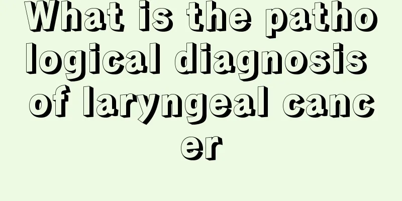 What is the pathological diagnosis of laryngeal cancer