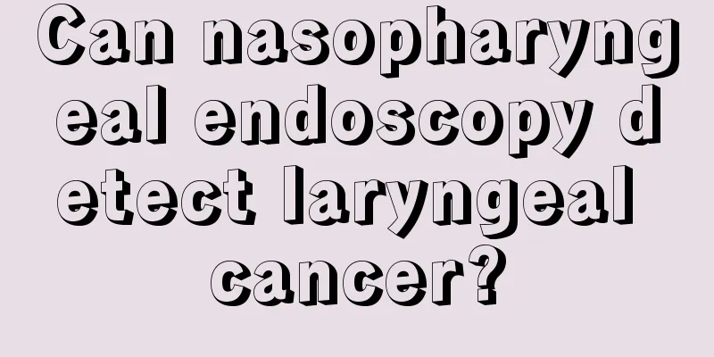 Can nasopharyngeal endoscopy detect laryngeal cancer?