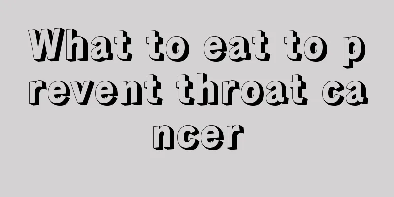 What to eat to prevent throat cancer
