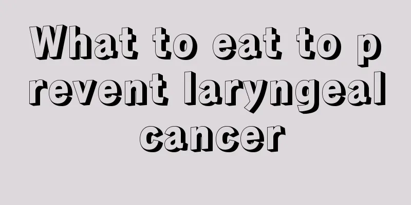 What to eat to prevent laryngeal cancer