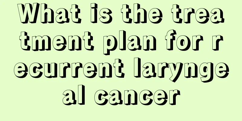 What is the treatment plan for recurrent laryngeal cancer