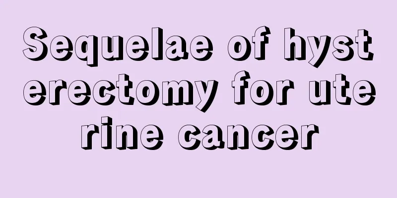 Sequelae of hysterectomy for uterine cancer