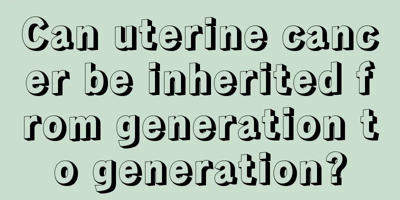 Can uterine cancer be inherited from generation to generation?