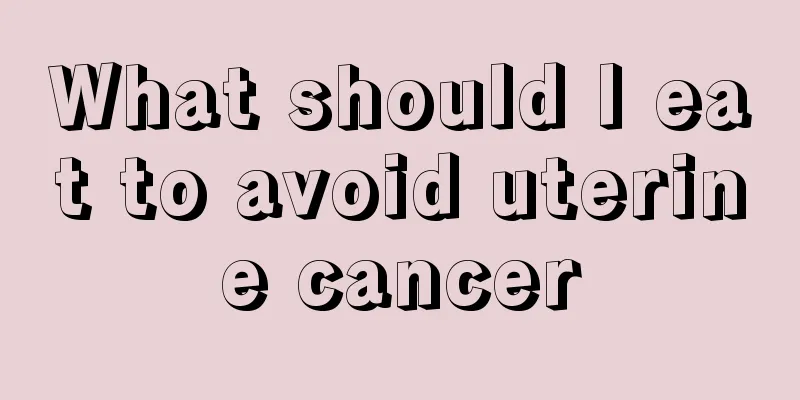 What should I eat to avoid uterine cancer