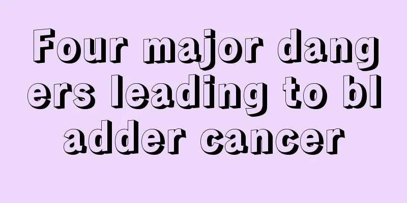 Four major dangers leading to bladder cancer