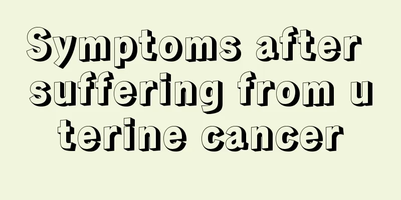 Symptoms after suffering from uterine cancer