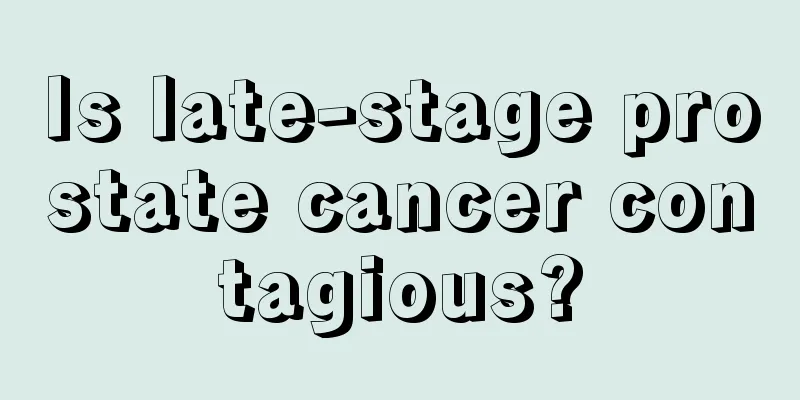 Is late-stage prostate cancer contagious?