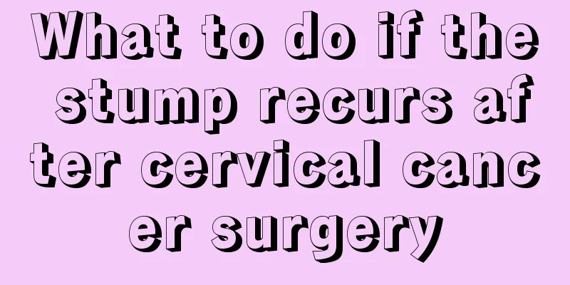 What to do if the stump recurs after cervical cancer surgery