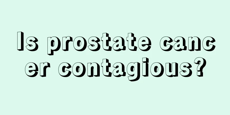 Is prostate cancer contagious?