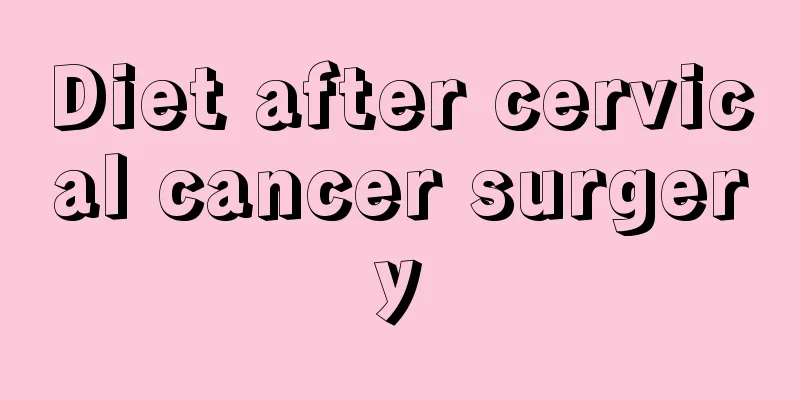 Diet after cervical cancer surgery
