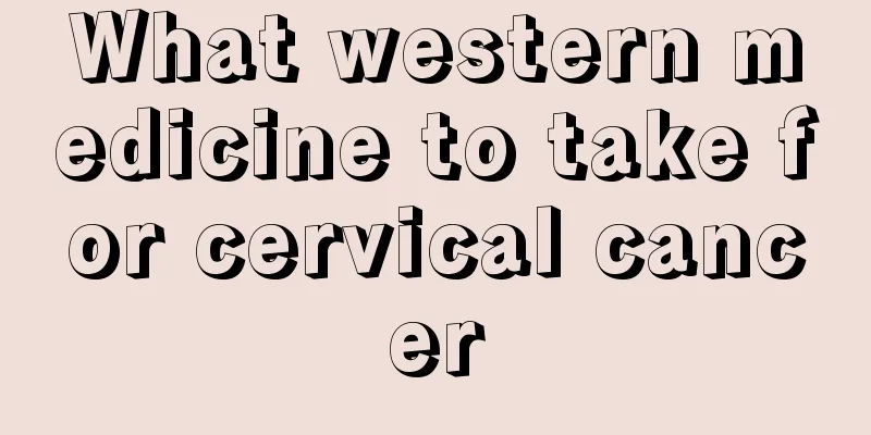 What western medicine to take for cervical cancer