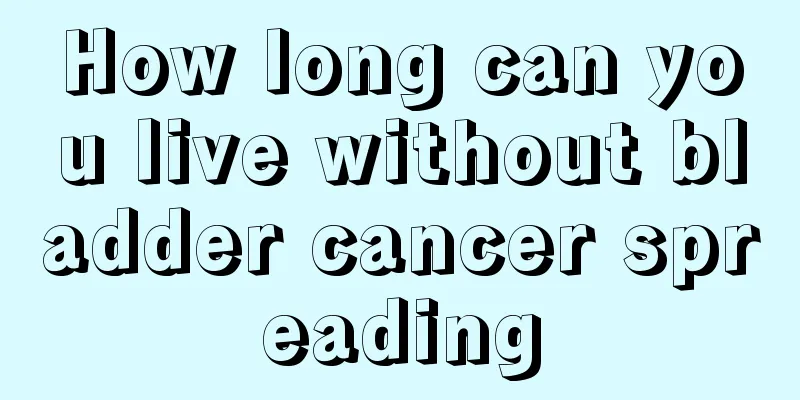 How long can you live without bladder cancer spreading