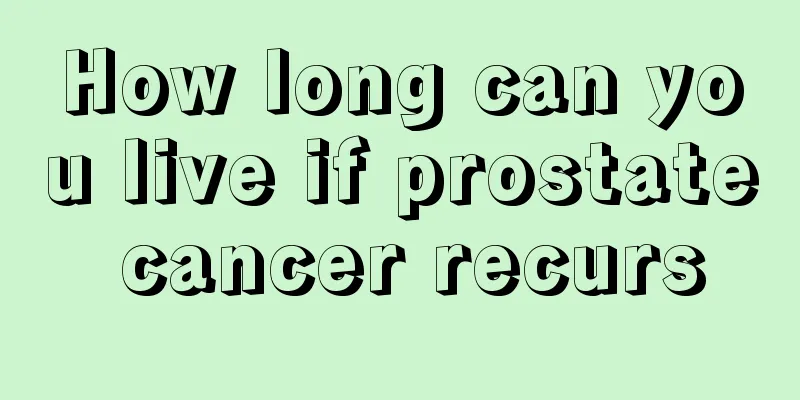 How long can you live if prostate cancer recurs