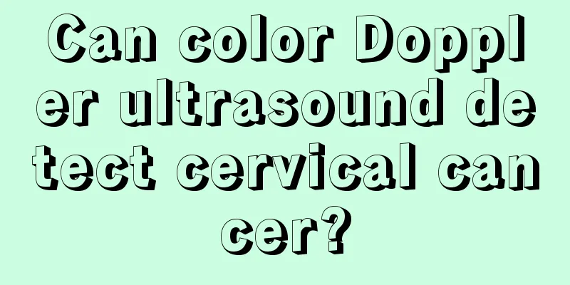 Can color Doppler ultrasound detect cervical cancer?