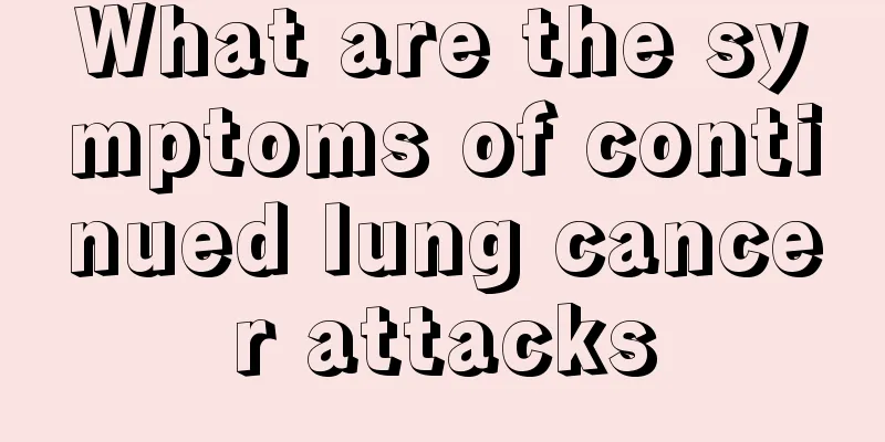 What are the symptoms of continued lung cancer attacks
