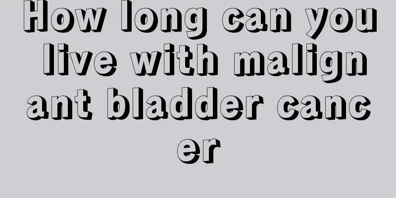How long can you live with malignant bladder cancer