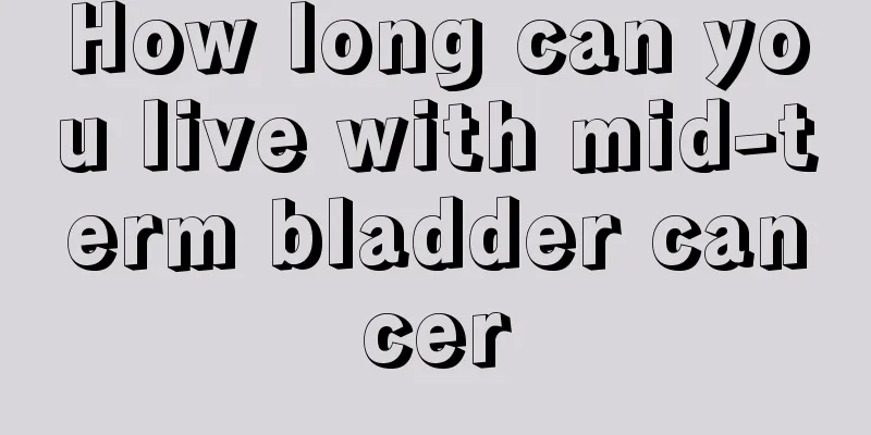 How long can you live with mid-term bladder cancer