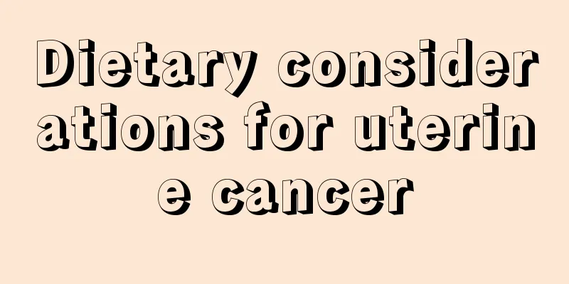 Dietary considerations for uterine cancer