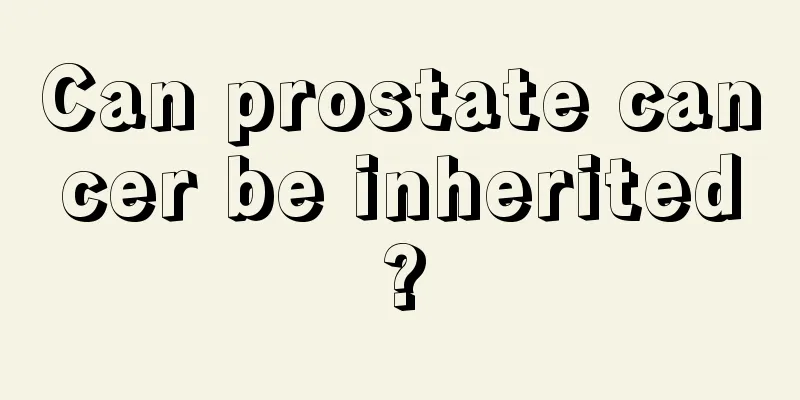 Can prostate cancer be inherited?