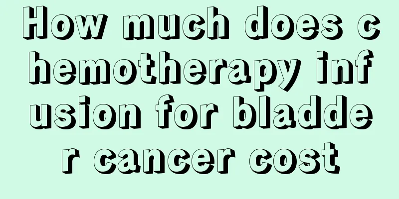 How much does chemotherapy infusion for bladder cancer cost