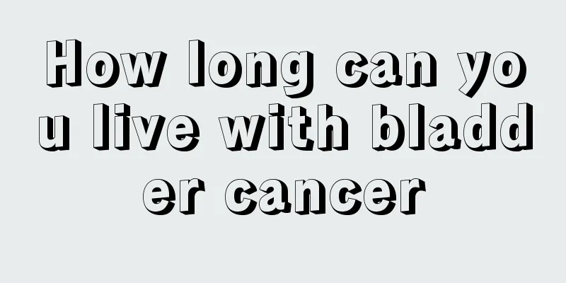 How long can you live with bladder cancer