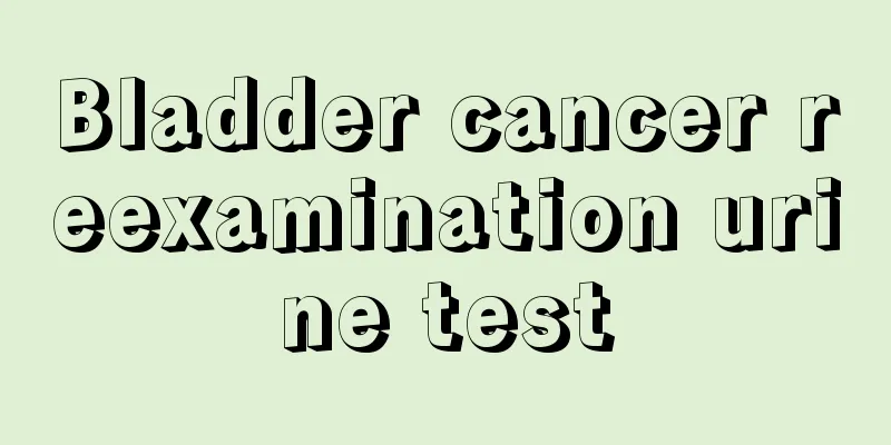 Bladder cancer reexamination urine test