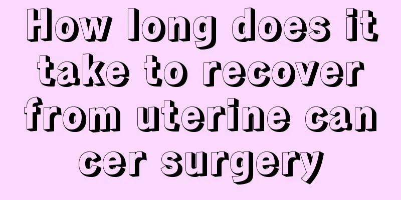 How long does it take to recover from uterine cancer surgery