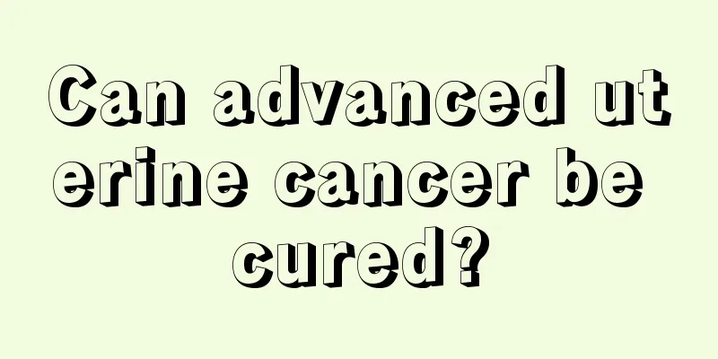 Can advanced uterine cancer be cured?
