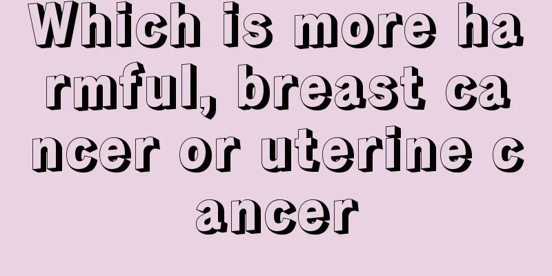 Which is more harmful, breast cancer or uterine cancer