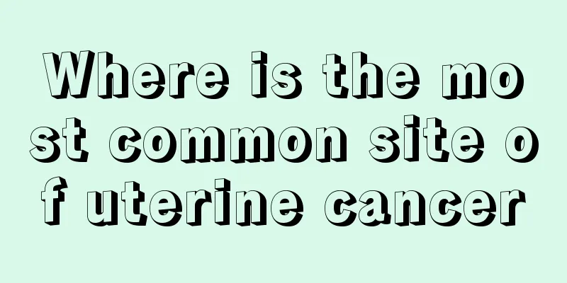 Where is the most common site of uterine cancer