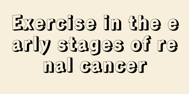 Exercise in the early stages of renal cancer