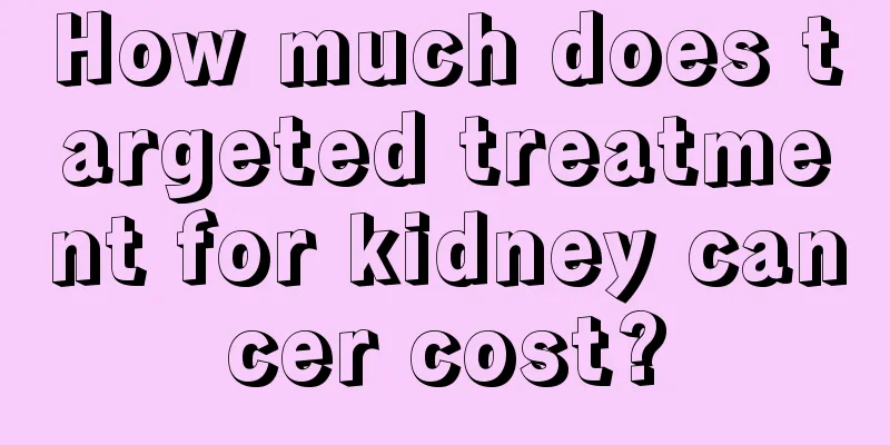How much does targeted treatment for kidney cancer cost?