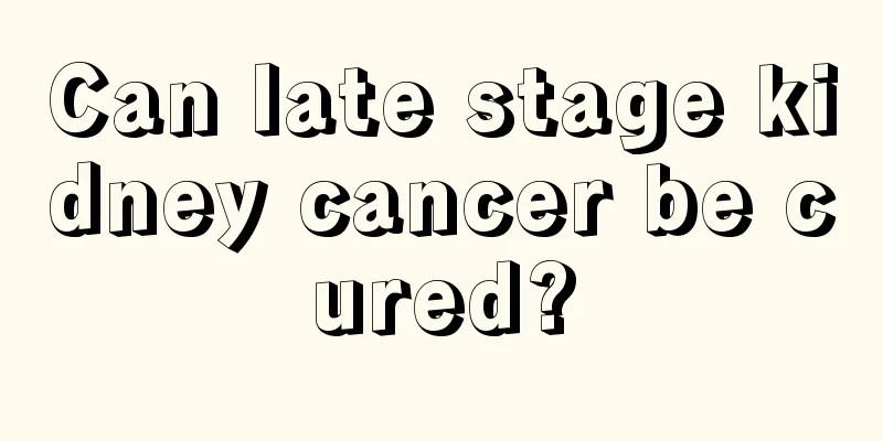 Can late stage kidney cancer be cured?