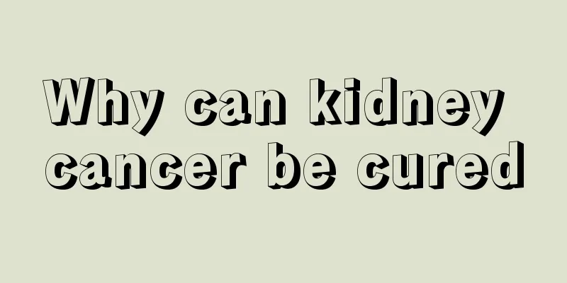 Why can kidney cancer be cured