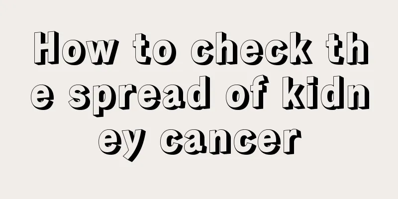 How to check the spread of kidney cancer