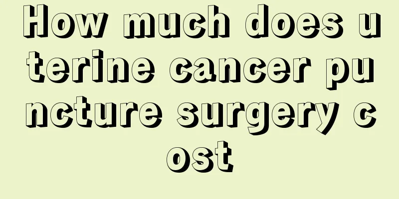 How much does uterine cancer puncture surgery cost