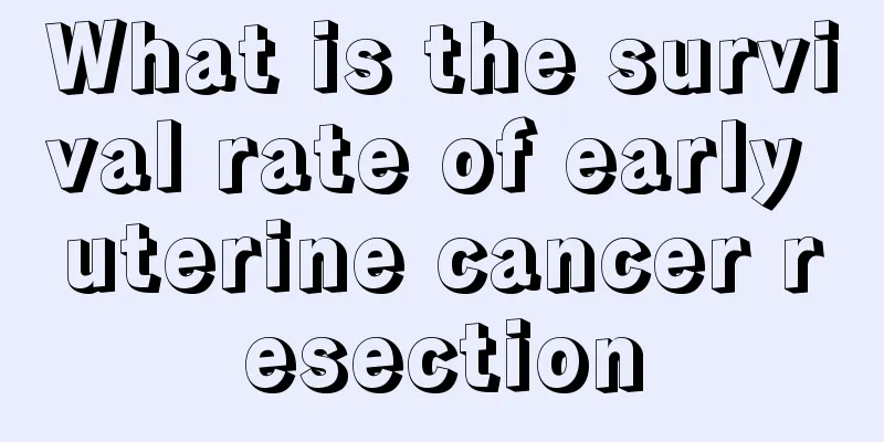 What is the survival rate of early uterine cancer resection