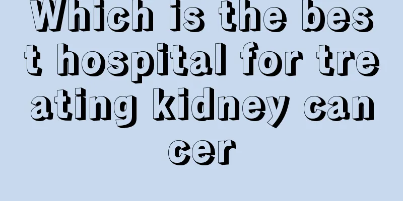 Which is the best hospital for treating kidney cancer