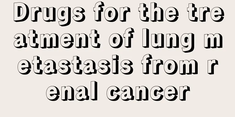 Drugs for the treatment of lung metastasis from renal cancer