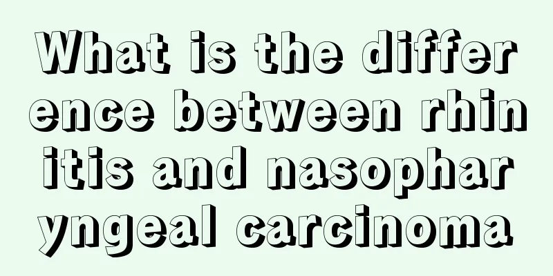 What is the difference between rhinitis and nasopharyngeal carcinoma