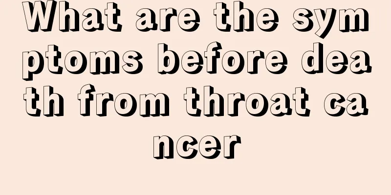 What are the symptoms before death from throat cancer