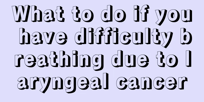 What to do if you have difficulty breathing due to laryngeal cancer