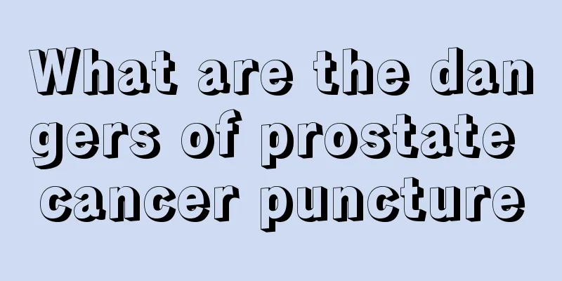 What are the dangers of prostate cancer puncture