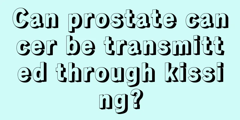 Can prostate cancer be transmitted through kissing?