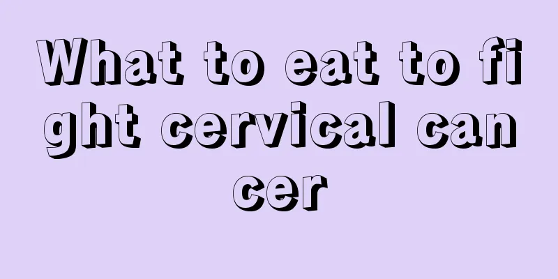 What to eat to fight cervical cancer